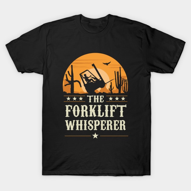 The Forklift Whisperer funny forklift operator T-Shirt by tshirtguild